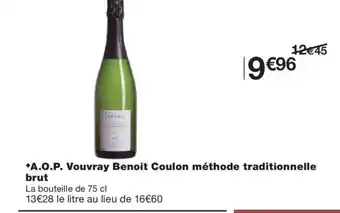 Monoprix A.O.P. Vouvray Benoit Coulon méthode traditionnelle offre