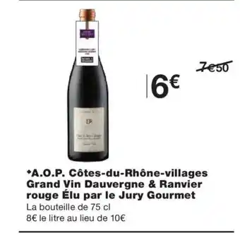 Monoprix A.O.P. Côtes-du-Rhône-villages Grand Vin Dauvergne & Ranvier rouge Élu par le Jury Gourmet offre