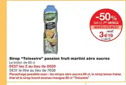 Monoprix TEISSEIRE Sirop passion fruit martini zéro sucres offre