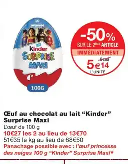 Monoprix KINDEr Œuf au chocolat au lait Surprise Maxi offre