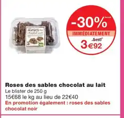 Monoprix Roses des sables chocolat au lait offre