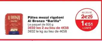 Monoprix BARILLA Pâtes mezzi rigatoni Al Bronzo offre
