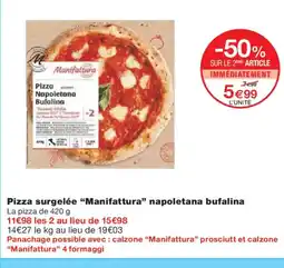 Monoprix MANIFATTURA Pizza surgelée napoletana bufalina offre
