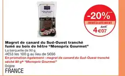 Monoprix MONOPRIX GOURMET Magret de canard du Sud-Ouest tranché fumé au bois de hêtre offre