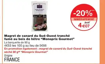 Monoprix MONOPRIX GOURMET Magret de canard du Sud-Ouest tranché fumé au bois de hêtre offre