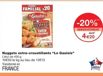 Monoprix LE GAULOIS Nuggets extra-croustillants offre