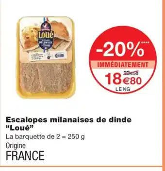 Monoprix LOUÉ Escalopes milanaises de dinde offre