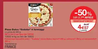 Monoprix SODEBO Pizza Dolce 4 formaggi offre