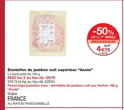 Monoprix AOSTE Dentelles de jambon cuit supérieur offre