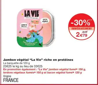 Monoprix LA VIE Jambon végétal riche en protéines offre