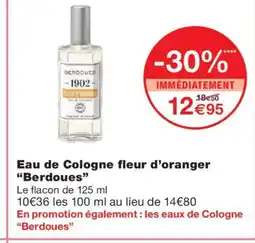 Monoprix BERDOUES Eau de Cologne fleur d'oranger offre