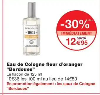Monoprix BERDOUES Eau de Cologne fleur d'oranger offre