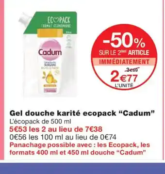 Monoprix CADUM Gel douche karité ecopack offre