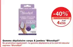 Monoprix BLONDÉPIL Gomme dépilatoire corps & jambes offre