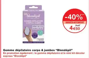 Monoprix BLONDÉPIL Gomme dépilatoire corps & jambes offre