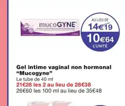 Monoprix MUCOGYNE Gel intime vaginal non hormonal offre