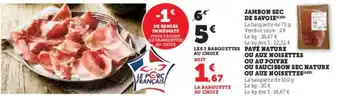 Super U Jambon sec de savoie offre