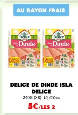 Hmarket ISLA DELICE Delice de dinde offre