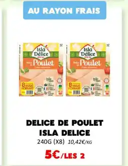 Hmarket ISLA DELICE Delice de poulet offre