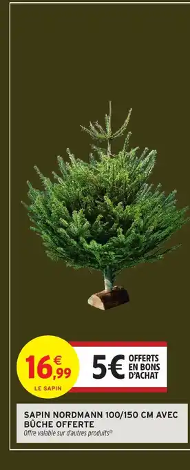 Intermarché Sapin nordmann 100/150 cm avec bûche offerte offre
