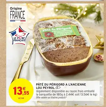 Intermarché LOU PEYROL Pâté du périgord a l'ancienne offre