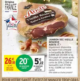 Intermarché AOSTE Jambon sec vieille réserve offre