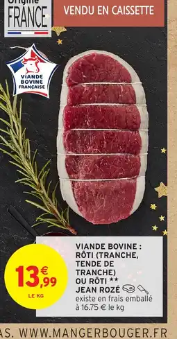 Intermarché JEAN ROZÉ Viande bovine : rôti (tranche, tende de tranche) ou rôti offre