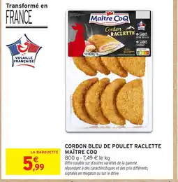 Intermarché MAÎTRE COQ Cordon bleu de poulet raclette offre
