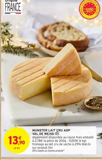 Intermarché Munster lait cru aop val de weiss offre
