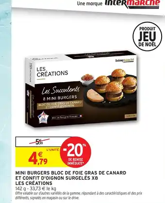 Intermarché LES CRÉATIONS Mini burgers bloc de foie gras de canard et confit d'oignon surgelés x8 offre