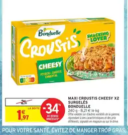 Intermarché BONDUELLE Maxi croustis cheesy x2 surgelés offre
