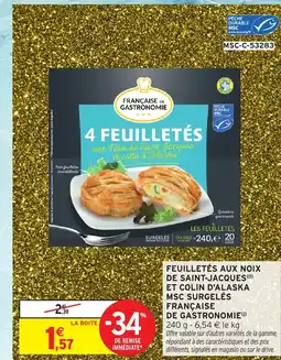 Intermarché Feuilletés aux noix de saint-jacques et colin d'alaska msc surgelés française offre