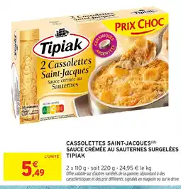 Intermarché ΤΙΡΙΑΚ Cassolettes saint-jacques sauce crémée au sauternes surgelées offre