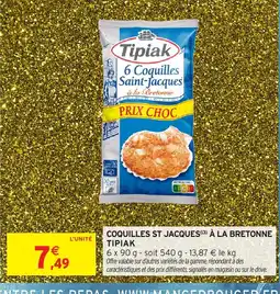 Intermarché TIPIAK Coquilles st jacques à la bretonne offre