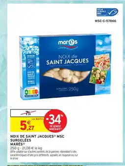 Intermarché MARÈS Noix de saint jacques(i) msc surgelées offre