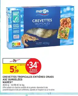 Intermarché MARÈS Crevettes tropicales entières crues asc surgelées offre