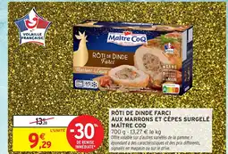 Intermarché MAÎTRE COQ Rôti de dinde farci aux marrons et cepes surgelé offre