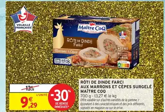 Intermarché MAÎTRE COQ Rôti de dinde farci aux marrons et cepes surgelé offre