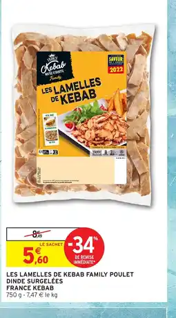 Intermarché FRANCE KEBAB Les lamelles de kebab family poulet dinde surgelées offre