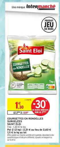Intermarché SAINT ÉLOI Courgettes en rondelles surgelées offre