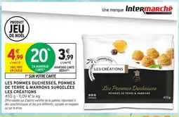 Intermarché LES CRÉATIONS Les pommes duchesses, pommes de terre & marrons surgelées offre