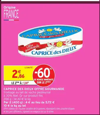 Intermarché CAPRICE DES DIEUX Offre gourmande offre