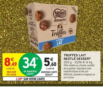Intermarché NESTLÉ DESSERT Truffes lait offre