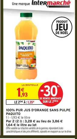 Intermarché PAQUITO 100% pur jus d'orange sans pulpe offre