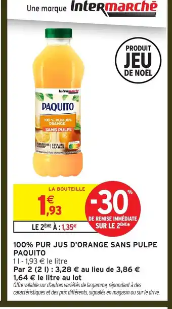 Intermarché PAQUITO 100% pur jus d'orange sans pulpe offre