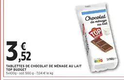 Intermarché TOP BUDGET Tablettes de chocolat de ménage au lait offre