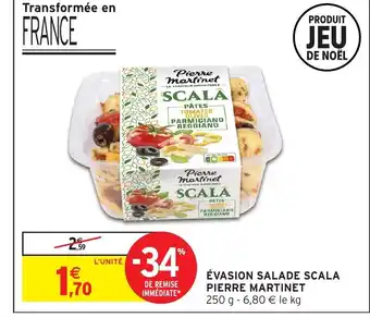 Intermarché PIERRE MARTINET Évasion salade scala offre