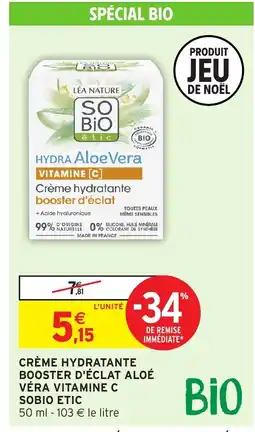 Intermarché SOBIO ETIC Crème hydratante booster d'éclat aloé véra vitamine c offre