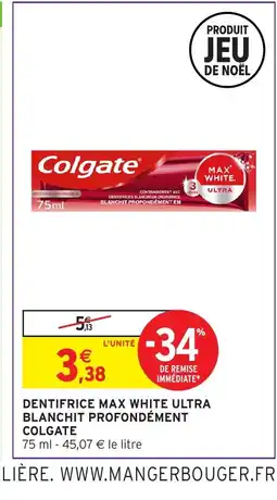 Intermarché COLGATE Dentifrices blancheur ordinaires, blanchit profondémenten offre