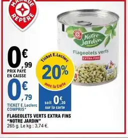 E.Leclerc NOTRE JARDIN Flageolets verts extra fins offre